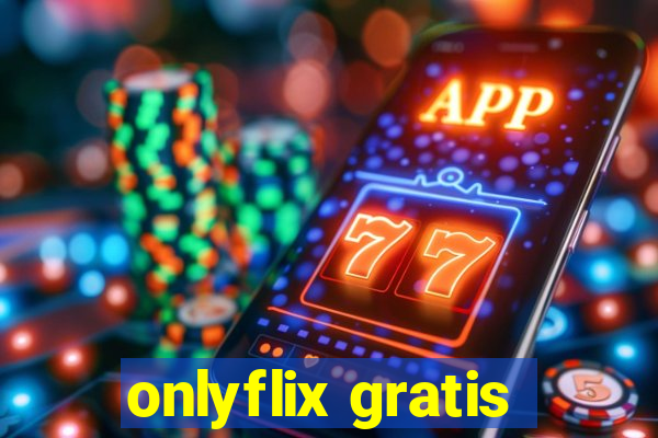 onlyflix gratis